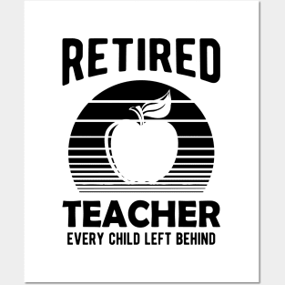 Retired Teacher Every Child Left Behind Posters and Art